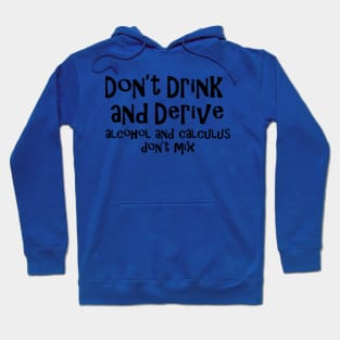 Don't Drink and Derive Hoodie